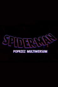 Spider-Man: Poprzez Multiwersum (2023)
